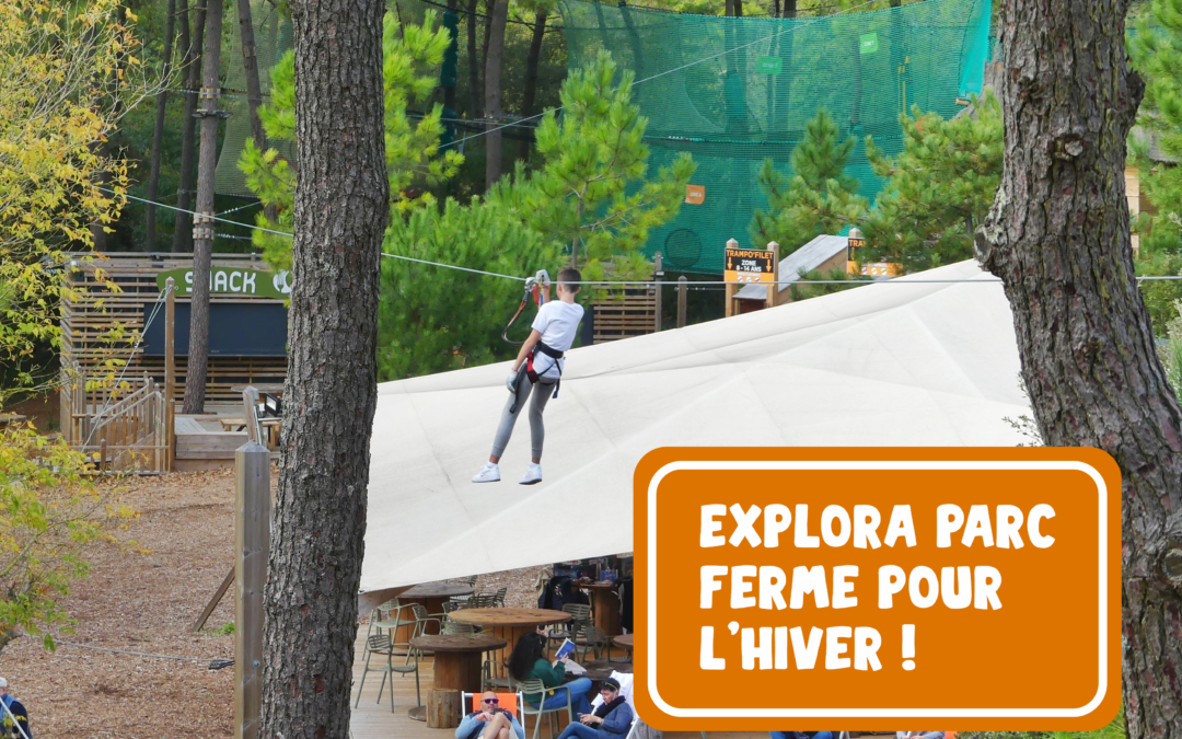 EXPLORA PARC EST FERMÉ !